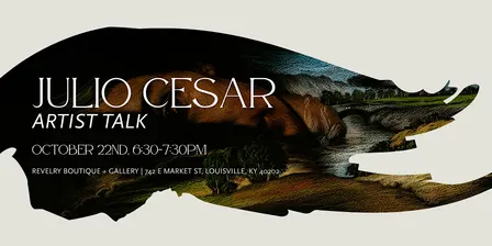 Artist Talk and Q&A with Julio Cesar