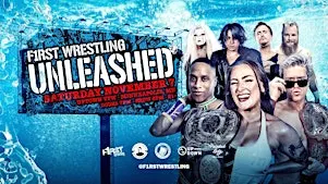 F1RST Wrestling: UNLEASHED (21+ | SAT. 11/07/26)