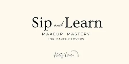 Sip and Learn: Makeup Mastery for Makeup Lovers with KirstyLouiseMUA