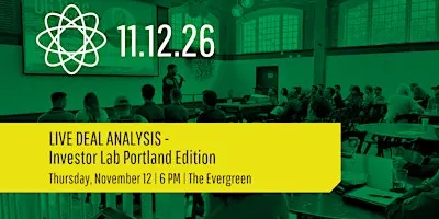 Investor Lab Portland - Live Deal Analysis