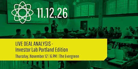 Investor Lab Portland - Live Deal Analysis