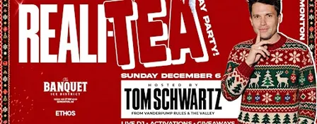 Reali-Tea BRUNCH x Day Party! Hosted by TOM SCHWARTZ! EDMONTON!