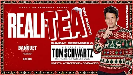 Reali-Tea BRUNCH x Day Party! Hosted by TOM SCHWARTZ! EDMONTON!