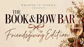 Book and Bow Bar- Friendsgiving Edition