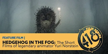 Hedgehog in the Fog: The Short Films of legendary animator Yuri Norstein