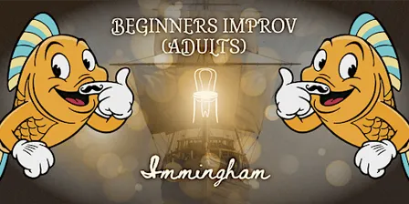 BEGINNERS IMPROV (ADULTS) - SUN 01/11/2026 16:30, IMMINGHAM