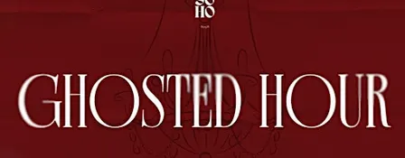 Ghosted Hour