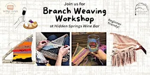 Art Night for Adults-'BRANCH WEAVING' at HIDDEN SPRINGS WINE BAR!