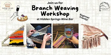 Art Night for Adults-'BRANCH WEAVING' at HIDDEN SPRINGS WINE BAR!