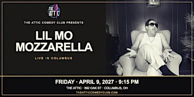 Lil Mo Mozzarella LIVE @ The Attic Comedy Club! April 9, 9:15 PM