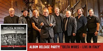 Delta Wires – Album Release Party!