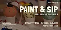 Sip & Paint Christmas Baubles at The Hub, Wye