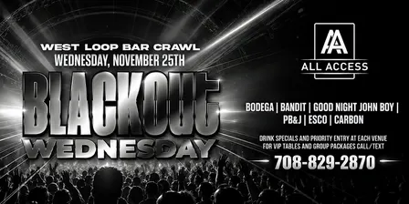 WEST LOOP BLACKOUT WEDNESDAY BAR CRAWL (6+ BARS INCLUDED)