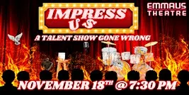 Impress Us (A Talent Show Gone Wrong)