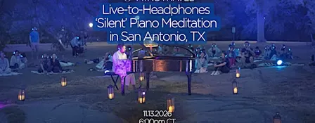 MindTravel November Silent Piano Concert in San Antonio