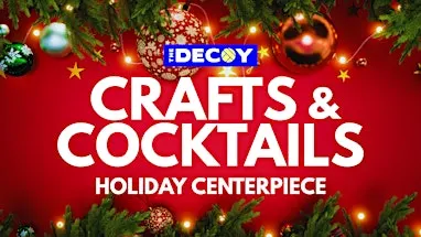 Crafts & Cocktails: Holiday Centerpiece