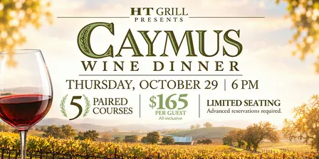 Caymus Wine Dinner at HT Grill | 5-Course Napa Valley Experience