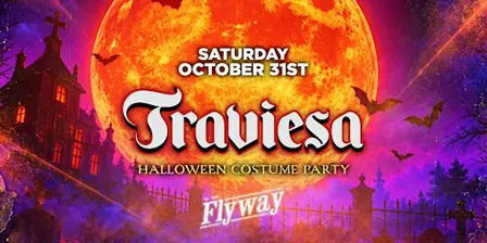 FLYWAY NIGHTCLUB: TRAVIESA SPECIAL EVENT HALLOWEEN NIGHT PARTY