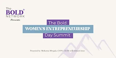The Bold Women's Entrepreneurship Day Summit