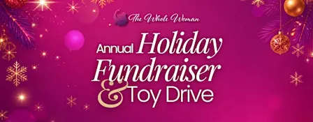 The Whole Woman's Annual Holiday Fundraiser & Toy Drive