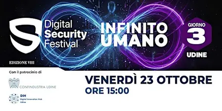 Digital Security Festival 8 - Infinito Umano, UDINE