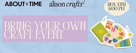 Bring Your Own Craft Event with Alison Crafts