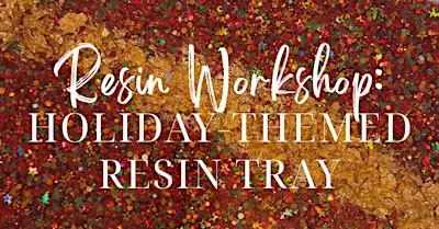 Resin Workshop: Holiday-Themed Tray