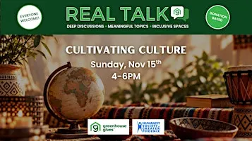 Real Talk: Cultivating Culture (Donation-Based Community Discussion)