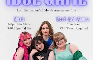 IDOL GAME: Lost Destination. 6 Month Anniversary Live