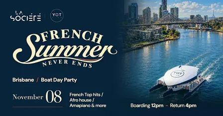 French Summer Never Ends | Brisbane Boat Day Party