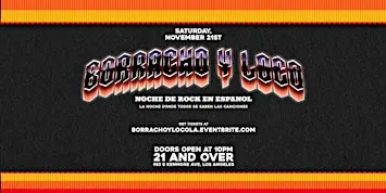 Borracho Y Loco: Noche de Rock en Espanol in Los Ángeles, CA!