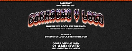 Borracho Y Loco: Noche de Rock en Espanol in Los Ángeles, CA!