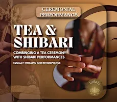 Tea & Shibari - The Quiet Fire - Amsterdam