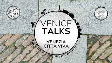 Venice Talks #1 | Venezia città viva
