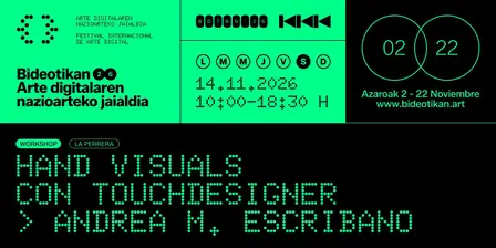 Hand visuals con Touchdesigner con Andrea Escribano. Bideotikan 2026