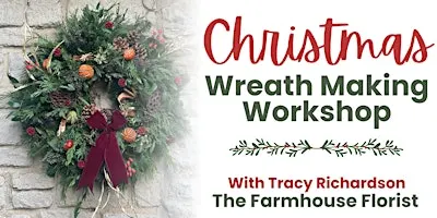 Christmas Wreath Making Workshop with The Farmhouse Florist