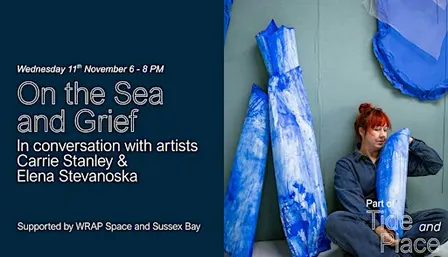 On the Sea and Grief: with artists Carrie Stanley and Elena Stevanoska
