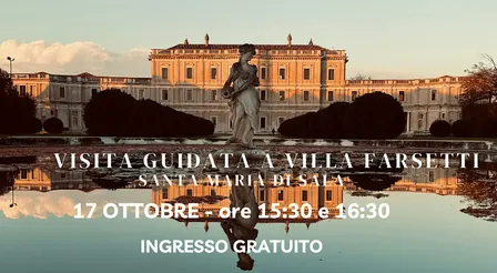 VISITA GUIDATA A VILLA FARSETTI - SANTA MARIA DI SALA (VE)