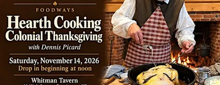 Foodways: Colonial Thanksgiving at the Hearth