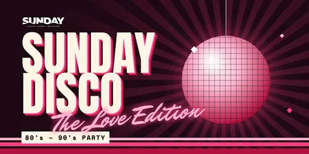 Sunday Disco 80's - 90's Party: The Love Edition