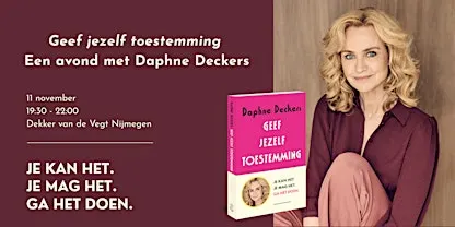 Geef jezelf toestemming - Een avond met Daphne Deckers