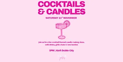 COCKTAILS AND CANDLES | for the girlies