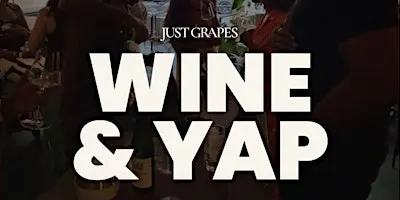 Wine & Yap with Just Grapes Wine Club