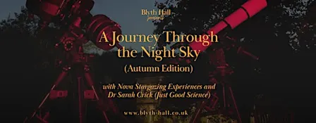 A Journey Through the Night Sky at Blyth Hall (Autumn Edition)