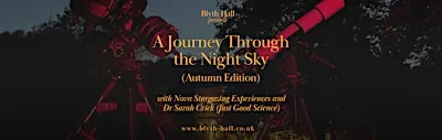 A Journey Through the Night Sky at Blyth Hall (Autumn Edition)