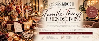 Favorite Things Friendsgiving at Bella Moxie II Collective