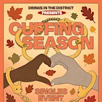 Cuffing Season: DC's BIGGEST and BEST Single's Event. Fall Edition!