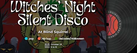Witches' Night Out Silent Disco at The Blind Squirrel