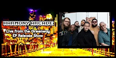 Harmony Arcade - Live from the Greenway EP Release Show