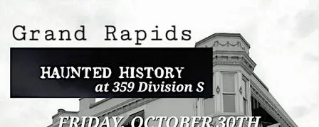 Grand Rapids Haunted History Tour & Soiree